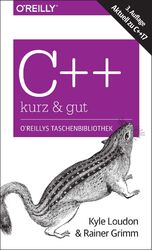 C++ - kurz & gut | Aktuell zu C++17 | Kyle Loudon (u. a.) | Taschenbuch | 228 S.