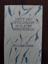 William J. Prior - Unity and Development in Platos's Metaphysics