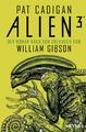 Alien 3 | Der Roman nach dem Drehbuch von William Gibson | Pat Cadigan (u. a.)