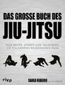 Das große Buch des Jiu-Jitsu | Ribeiro, Saulo | Howell, Kevin