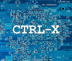 CTRL-X. A topography of e-waste Löffelbein, Kai Buch