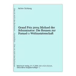 Grand Prix 2004 Michael der Schuminator: Die Rennen zur Formel-1-Weltmeisterscha