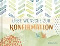 Liebe Wünsche zur Konfirmation | Gebunden | 9783765532580