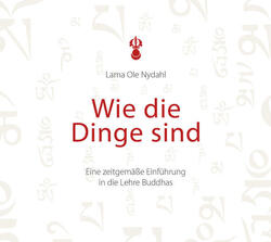 Wie die Dinge sind | Lama Ole Nydahl, Nydahl Ole | deutsch