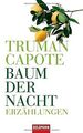 Baum der Nacht -: Erzählungen - von Capote, Truman | Buch | Zustand gut