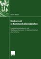 Wettbewerb in Kommunikationsberufen: Kooperationsstrukturen und Wettbewerbsm...