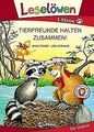 Leselöwen 1. Klasse - Tierfreunde halten zusammen!: Groß... | Buch | Zustand gut