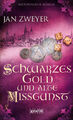 Schwarzes Gold und alte Missgunst: Historischer Roman Jan Zweyer