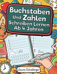 Buchstaben Und Zahlen Schreiben Lernen Ab 4 Jahren: Erste Buchstaben Und Zahlen