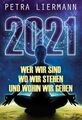 2021 Wer wir sind, wo wir stehen und wohin wir gehen Petra Liermann Taschenbuch