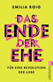 Emilia Roig Das Ende der Ehe