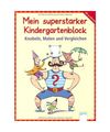Mein superstarker Kindergartenblock: Knobeln, Malen und Vergleichen, Friederike 