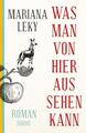 Was man von hier aus sehen kann | Mariana Leky | 2017 | deutsch