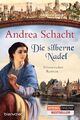 Die silberne Nadel | Andrea Schacht | Deutsch | Taschenbuch | 416 S. | 2015