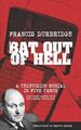 Bat Out Of Hell (Scripts of the five part television serial) ...