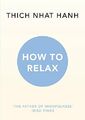 How to Relax by Hanh, Thich Nhat 1846045185 FREE Shipping