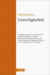 Unverfügbarkeit Hartmut Rosa