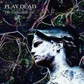 Audio Cd Play Dead - The Collection