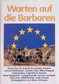 Warten auf die Barbaren : Essays über die Zukunft des geistigen Europas. Biedenk