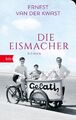 Ernest van der Kwast | Die Eismacher | Taschenbuch | Deutsch (2018) | 480 S.