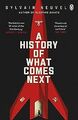 A History of What Comes Next: The captivating speculativ... | Buch | Zustand gut