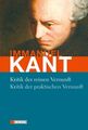 Kritik der reinen Vernunft / Kritik der praktischen Vernunft Immanuel Kant Kant,