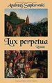Lux perpetua: Roman von Sapkowski, Andrzej | Buch | Zustand akzeptabel