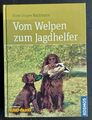 Vom Welpen zum Jagdhelfer von Hans-Jürgen Markmann