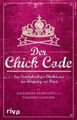 Der Chick-Code das Gesetzbuch für Chicks und den Umgang mit Bros Alexandra Reinw