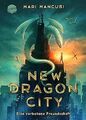 New Dragon City – Ein Junge. Ein Drache. Eine verbotene ... | Buch | Zustand gut