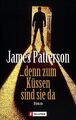 ... denn zum Küssen sind sie da von Patterson, James | Buch | Zustand akzeptabel