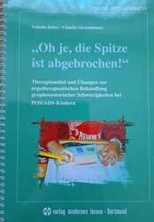 Oh je, die Spitze ist abgebrochen!: Therapiemittel und Übungen zur Buch