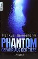 Phantom - Gefahr aus der Tiefe: Thriller von Benn... | Buch | Zustand akzeptabel