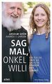 Sag mal, Onkel Willi. Ein Dialog über die großen Fragen ... | Buch | Zustand gut