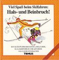 Viel Spass beim Skifahren: Hals- und Beinbruch