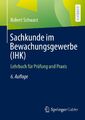 Robert Schwarz | Sachkunde im Bewachungsgewerbe (IHK) | Taschenbuch | Deutsch