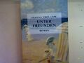 Unter Freunden. Nr. 10898, Trollope, Joanna: