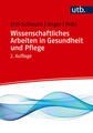 Wissenschaftliches Arbeiten in Gesundheit und Pflege | 2023 | deutsch