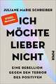 Ich möchte lieber nicht Eine Rebellion gegen den Terror des Positiven | Eine ...