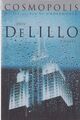 Cosmopolis. DeLillo, Don: