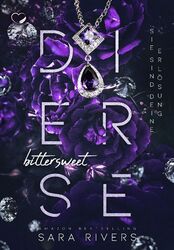 Bittersweet Desire Sie sind deine Erlösung (Bad Heroes-Romance) Sara Rivers Buch