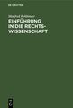 Einführung in die Rechtswissenschaft : Grundfragen, Grundlagen und Grundgedanken