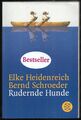 Rudernde Hunde- Elke Heidenreich/Bernd Schroeder, Fischer TB 2005, gut