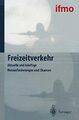 Freizeitverkehr : aktuelle und künftige Herausforderungen und Chancen ; mit 6 Ta