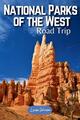 US-Nationalparks des Westens Roadtrip von Louise Johnson Taschenbuch Buch