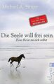 Die Seele will frei sein: Eine Reise zu sich selbst von ... | Buch | Zustand gut