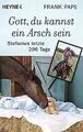 Gott, du kannst ein Arsch sein: Stefanies letzte 296 Tag... | Buch | Zustand gut