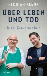 Über Leben und Tod In der Gerichtsmedizin Florian Klenk Buch 192 S. Deutsch 2024