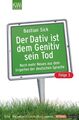 Der Dativ ist dem Genitiv sein Tod. Folge 3. Noch mehr aus dem Irrgarten  468334