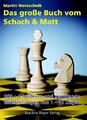 Das große Buch vom Schach & Matt | 956-4 moderne und zwingende Mattstellungen vo